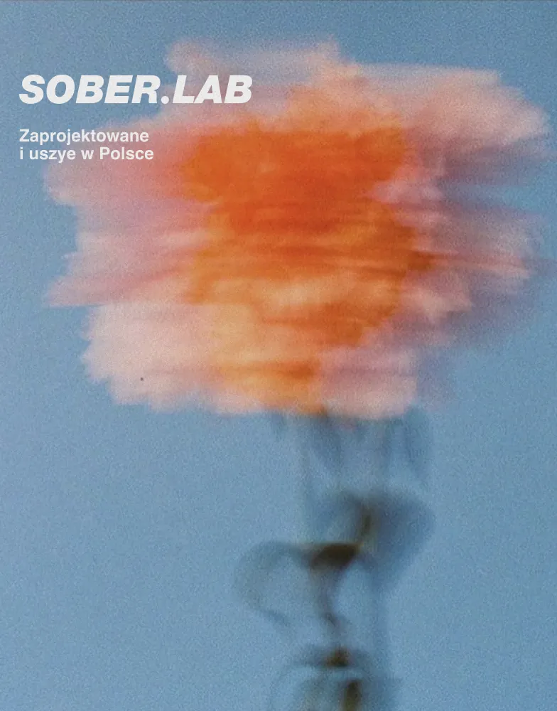 SOBER.LAB – zaprojektowane i uszyte w Polsce